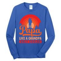 Papa Like A Grandpa Only Cooler Dad Father Definition Meaningful Gift Tall Long Sleeve T-Shirt