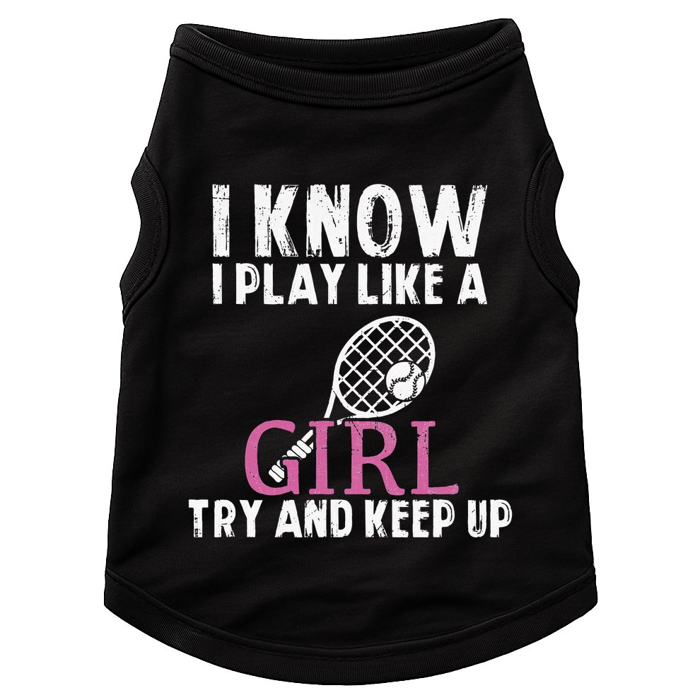 Play Like A Girl Try And Keep Up Womens Tennis Player Gift Doggie Tank