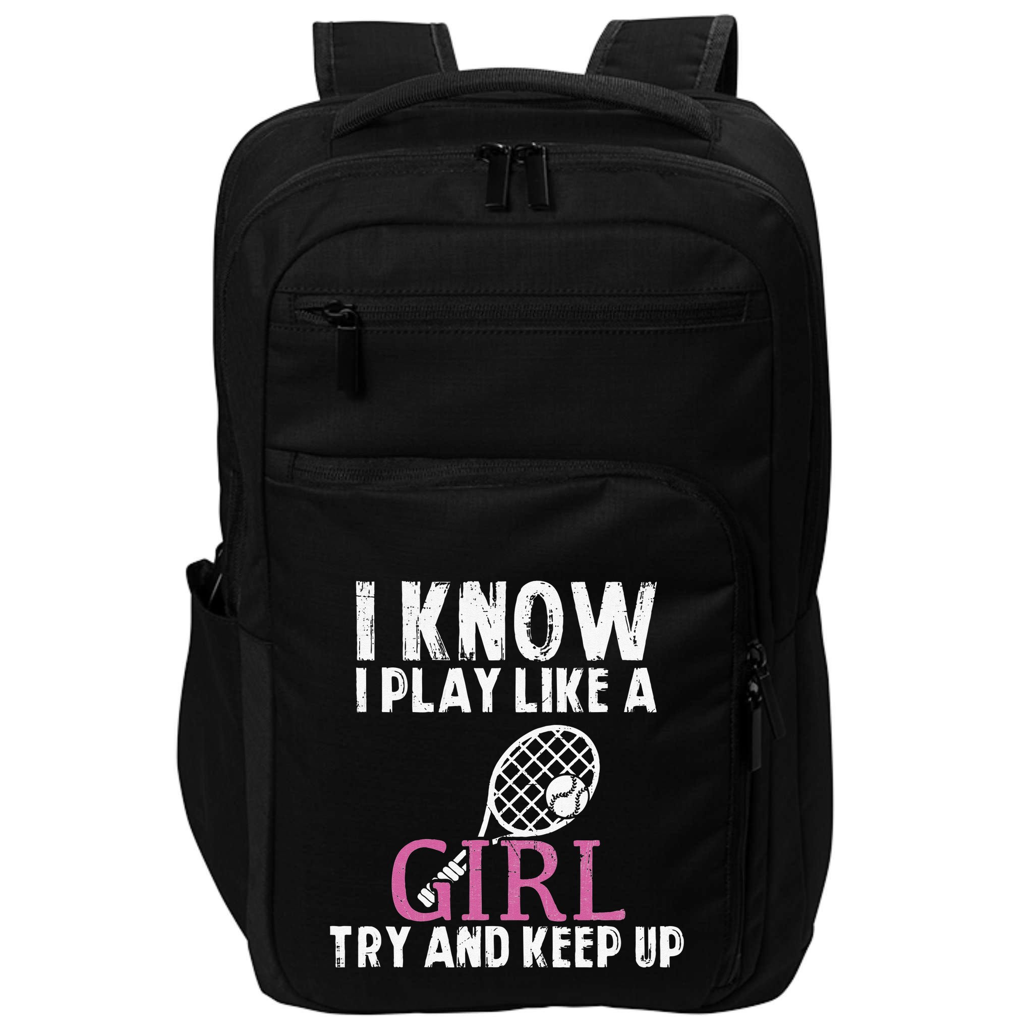 Play Like A Girl Try And Keep Up Womens Tennis Player Gift Impact Tech Backpack