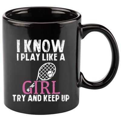 Play Like A Girl Try And Keep Up Womens Tennis Player Gift 11oz C Handle Ceramic Mug