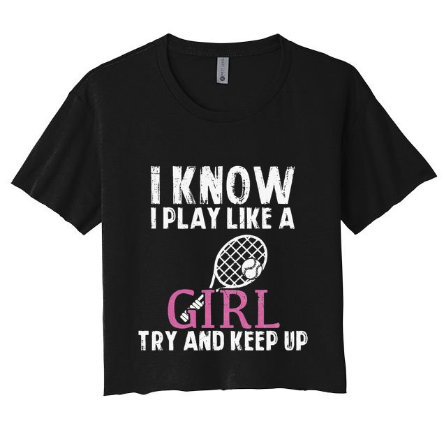 Play Like A Girl Try And Keep Up Womens Tennis Player Gift Crop Top