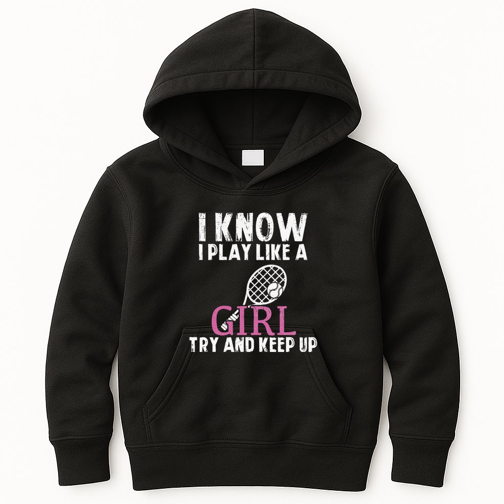 Play Like A Girl Try And Keep Up Womens Tennis Player Gift Kids Hoodie