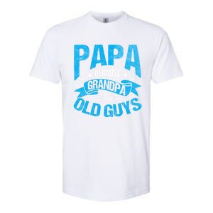 Papa Like A Grandpa Only Cooler Grandma Fatherhood Funny Funny Gift Softstyle CVC T-Shirt