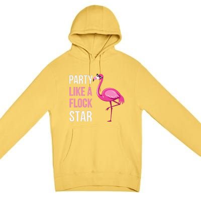 Party Like A Flock Star Pink Flamingo Premium Pullover Hoodie