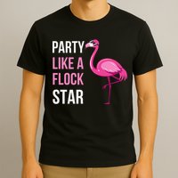 Party Like A Flock Star Pink Flamingo T-Shirt