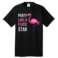 Party Like A Flock Star Pink Flamingo Tall T-Shirt