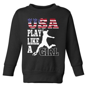 Play Like A Girl US American Flag Patriotic Soccer Toddler Sweatshirt