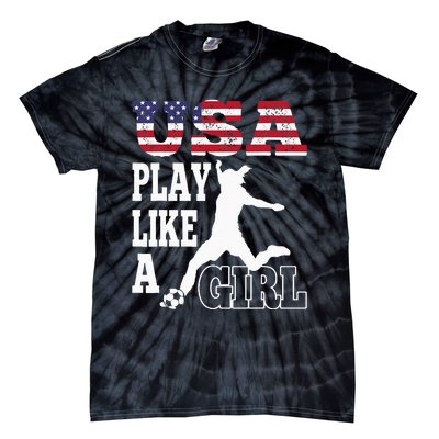 Play Like A Girl US American Flag Patriotic Soccer Tie-Dye T-Shirt