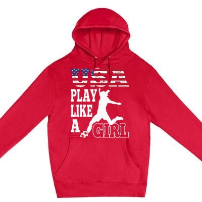 Play Like A Girl US American Flag Patriotic Soccer Premium Pullover Hoodie