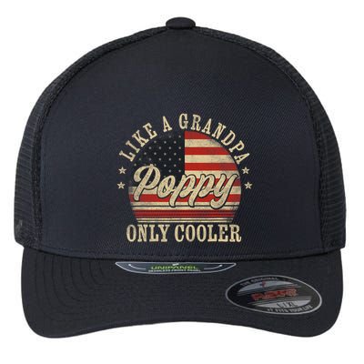 Poppy Like A Grandpa Only Cooler Poppy FatherS Day Flexfit Unipanel Trucker Cap