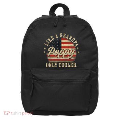 Poppy Like A Grandpa Only Cooler Poppy FatherS Day 16 in Basic Backpack