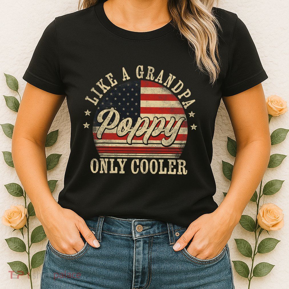 Poppy Like A Grandpa Only Cooler Poppy FatherS Day Womens T-Shirt