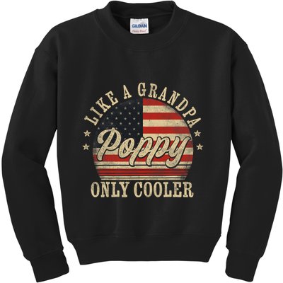 Poppy Like A Grandpa Only Cooler Poppy FatherS Day Kids Sweatshirt