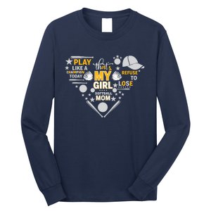 Play Like A Champion That’S My Girl Softball Mom Refuse To Lose Long Sleeve Shirt