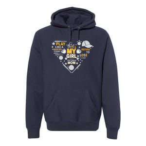 Play Like A Champion That’S My Girl Softball Mom Refuse To Lose Premium Hoodie