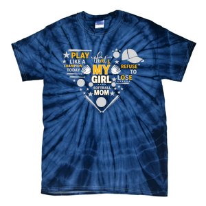 Play Like A Champion That’S My Girl Softball Mom Refuse To Lose Tie-Dye T-Shirt