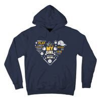 Play Like A Champion That’S My Girl Softball Mom Refuse To Lose Tall Hoodie