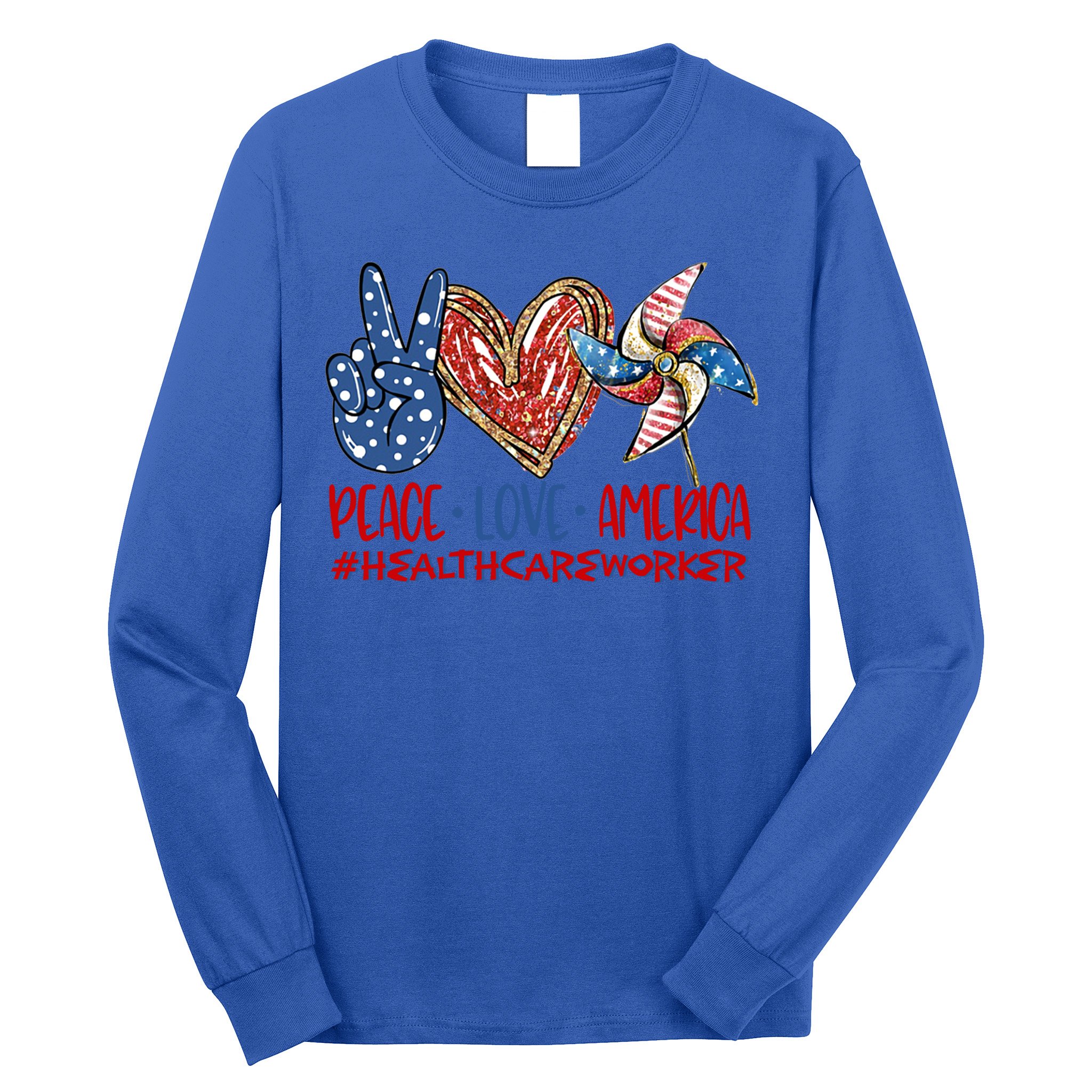 Peace Love America Healthcare Worker Gift Long Sleeve Shirt