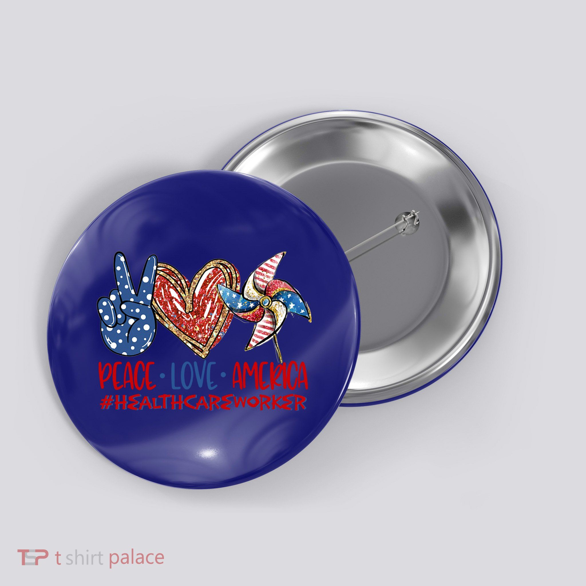 Peace Love America Healthcare Worker Gift Button
