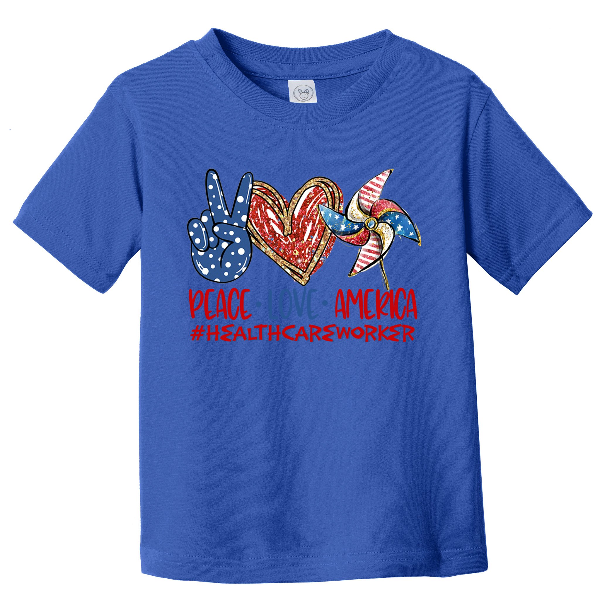 Peace Love America Healthcare Worker Gift Toddler T-Shirt
