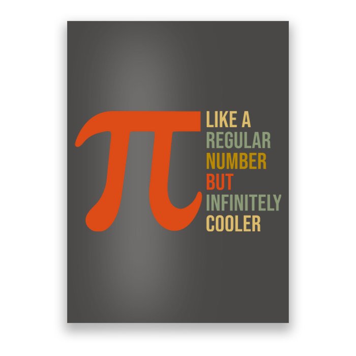 Pi Like A Regular Number But Infinitely Cooler Poster