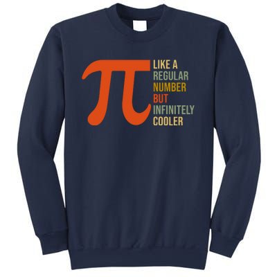 Pi Like A Regular Number But Infinitely Cooler Sweatshirt