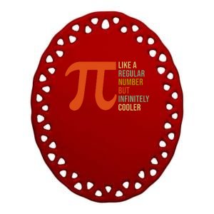 Pi Like A Regular Number But Infinitely Cooler Ceramic Oval Ornament