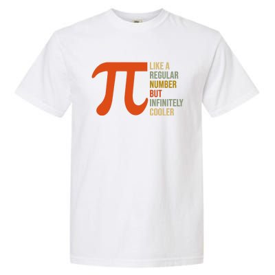 Pi Like A Regular Number But Infinitely Cooler Garment-Dyed Heavyweight T-Shirt