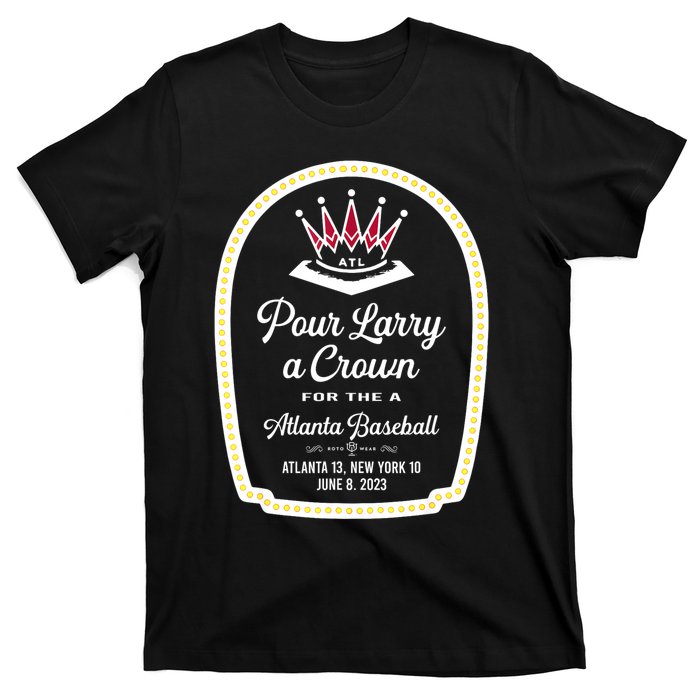 POUR LARRY A CROWN Home Run Celebration Funny T-Shirt