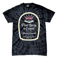 POUR LARRY A CROWN Home Run Celebration Funny Tie-Dye T-Shirt