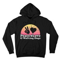 Peace Love and Walking Dogs Dog Walking Hoodie