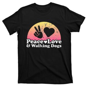 Peace Love and Walking Dogs Dog Walking T-Shirt