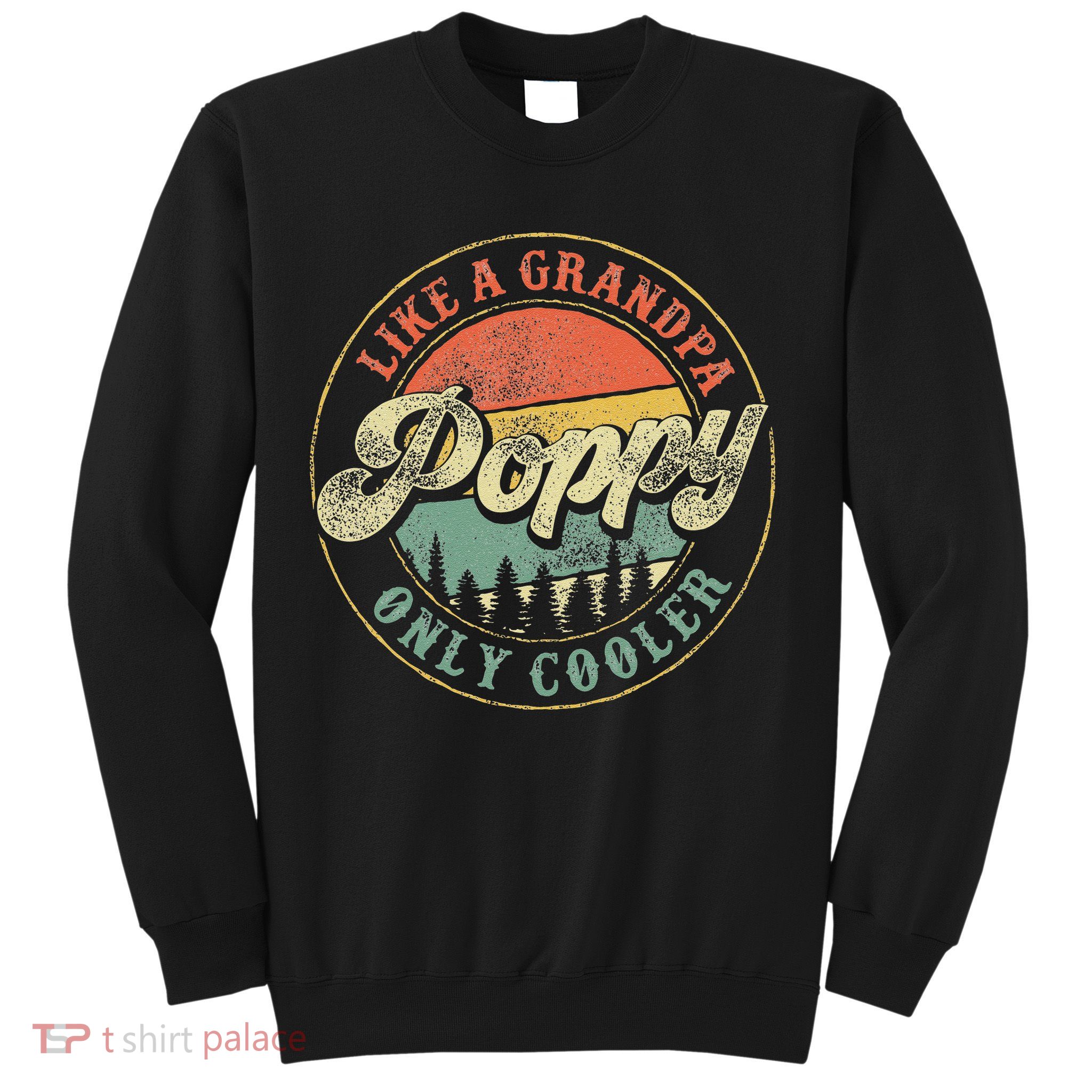 Poppy Like A Grandpa Only Cooler Vintage Retro Poppy Grandpa Sweatshirt