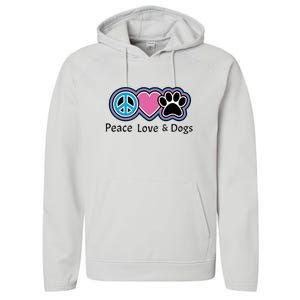 Peace Love And Dogs Great Gift Peace Sign Heart Paw Gift Performance Fleece Hoodie