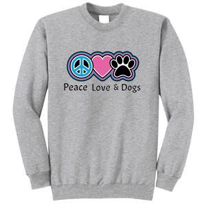 Peace Love And Dogs Great Gift Peace Sign Heart Paw Gift Tall Sweatshirt