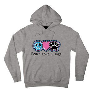 Peace Love And Dogs Great Gift Peace Sign Heart Paw Gift Tall Hoodie