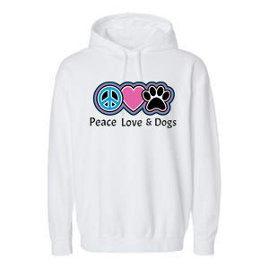 Peace Love And Dogs Great Gift Peace Sign Heart Paw Gift Garment-Dyed Fleece Hoodie