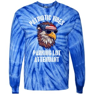 Parking Lot Attendant Eagle July 4th American Flag Usa Funny Gift Tie-Dye Long Sleeve Shirt