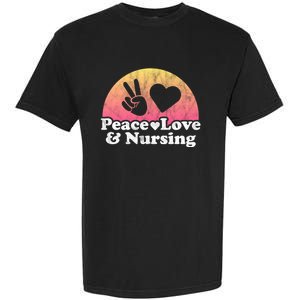 Peace Love And Nursing Nurse Gift Garment-Dyed Heavyweight T-Shirt