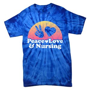 Peace Love And Nursing Nurse Gift Tie-Dye T-Shirt