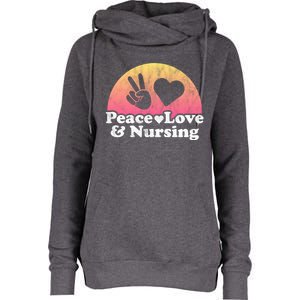 Peace Love And Nursing Nurse Gift Womens Funnel Neck Pullover Hood