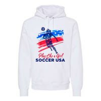 Play Like A Girl USA Soccer Team USA Womens Football Premium Hoodie