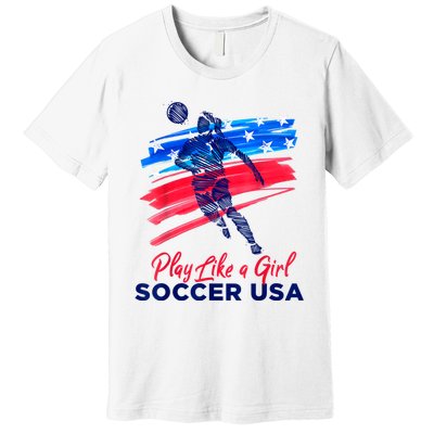 Play Like A Girl USA Soccer Team USA Womens Football Premium T-Shirt