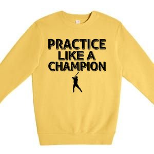 Practice Like A Champion Premium Crewneck Sweatshirt