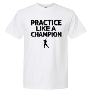 Practice Like A Champion Garment-Dyed Heavyweight T-Shirt