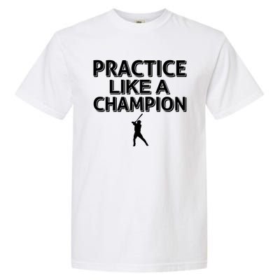 Practice Like A Champion Garment-Dyed Heavyweight T-Shirt