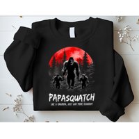 Papasquatch Like A Grandpa Just Way More Squatchy Funny Papa Sweatshirt