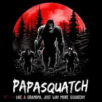 Papasquatch Like A Grandpa Just Way More Squatchy Funny Papa Sweatshirt