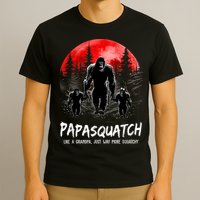 Papasquatch Like A Grandpa Just Way More Squatchy Funny Papa T-Shirt