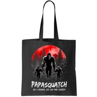 Papasquatch Like A Grandpa Just Way More Squatchy Funny Papa Bag